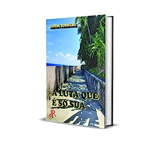 Livro A LUTA QUE É SÓ SUA