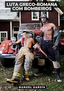 Livro Luta Greco-Romana com Bombeiros: Histórias Eróticas de Sexo Gay Explícito para Adultos Homossexuais, em Português