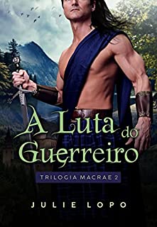 Livro A Luta do Guerreiro: Trilogia MacRae II