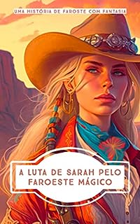 A Luta de Sarah pelo Faroeste Mágico