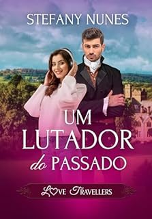 Livro Um Lutador do Passado: Love Travellers: a continuação de "Um Duque do Passado"