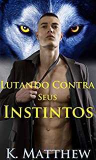 Livro Lutando Contra Seus Instintos
