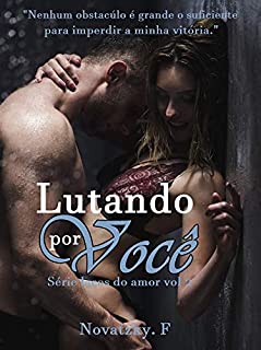Livro Lutando por você (Série Laços do amor Livro 2)