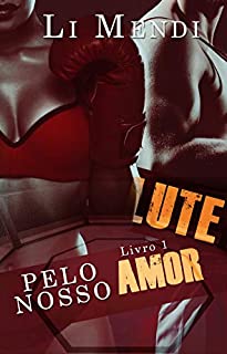 Livro Lute pelo nosso Amor (Lute pelo amor Livro 1)