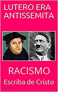 Livro LUTERO ERA ANTISSEMITA: RACISMO