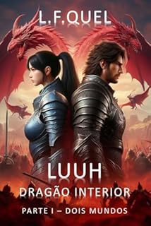 Livro Luuh - Dragão Interior: Parte I - Dois Mundos