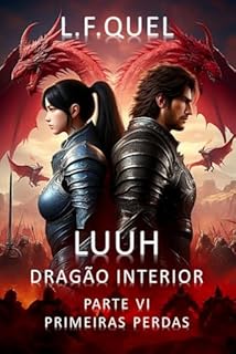 Livro Luuh - Dragão Interior: Parte VI - Primeiras perdas