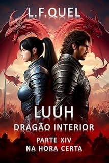 Livro Luuh – Dragão Interior: Parte XIV - Na hora certa (LUUH - DRAGÃO INTERIOR Livro 14)