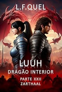 Livro Luuh – Dragão Interior: Parte XXII - Zarthaal (LUUH - DRAGÃO INTERIOR Livro 22)
