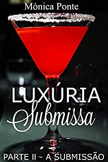 Luxúria Submissa - Parte II - A Submissão