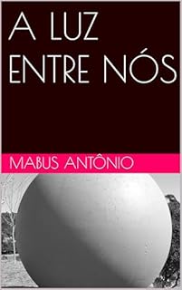 Livro A LUZ ENTRE NÓS