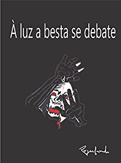 À luz a besta se debate