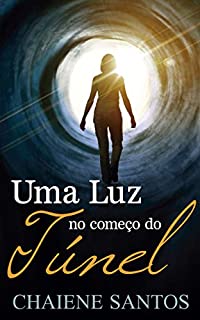 Livro Uma Luz no Começo do Túnel