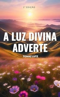 Livro A LUZ DIVINA ADVERTE