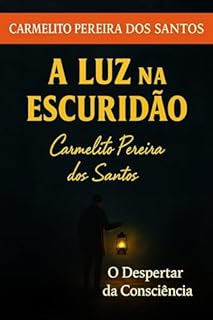 Livro A LUZ NA ESCURIDÃO: O Despertar da Consciência