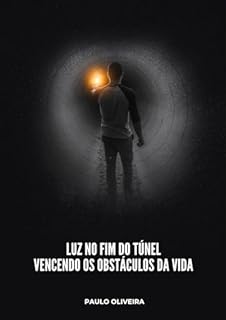 Livro Luz no Fim do Túnel: Vencendo os Obstáculos da Vida