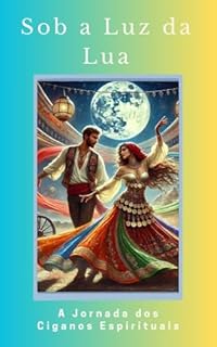 Livro Sob a Luz da Lua: A Jornada dos Ciganos Espirituais