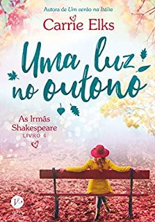 Livro Uma luz no outono - As irmãs Shakespeare - vol. 4