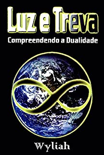 Livro Luz e Treva - Compreendendo a Dualidade: Livro 7