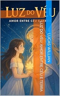 Livro Luz do Véu: Amor Entre Céu e Terra