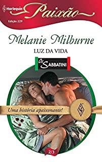 Livro Luz da vida (Harlequin Paixão Livro 229)
