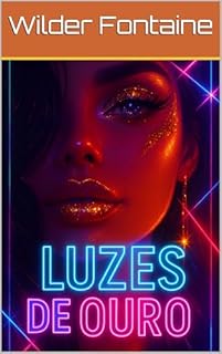 Livro Luzes De Ouro: Em um futuro onde a luxúria e o poder se entrelaçam como fios de ouro