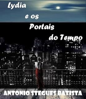 LYDIA E OS PORTAIS DO TEMPO: Conto de Ficção Científica