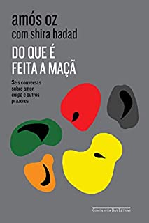 Livro Do que é feita a maçã: Seis conversas sobre amor, culpa e outros prazeres