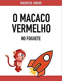 O Macaco Vermelho no Foguete: Livro de criança