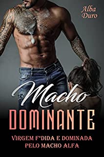 Livro Macho Dominante: Virgem F*dida e dominada pelo macho alfa