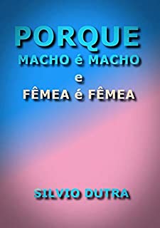 Porque Macho É Macho E Fêmea É Fêmea