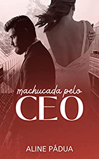 MACHUCADA PELO CEO (Livro Único)