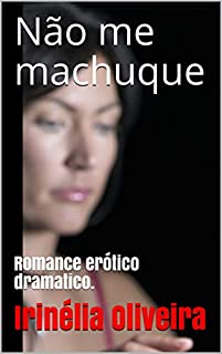 Livro Não me machuque: Romance erótico dramatico.
