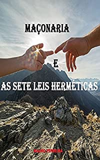 Livro MAÇONARIA E AS SETE LEIS HERMÉTICAS