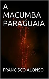 Livro A MACUMBA PARAGUAIA (A MORTE DO DR. BEZERRA)