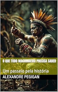 O que todo macumbeiro precisa saber : Um passeio pela história