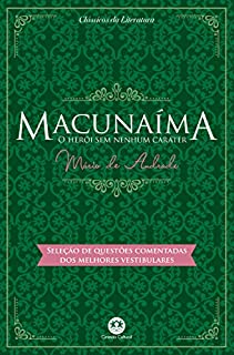 Livro Macunaíma - Com questões comentadas de vestibular: O herói sem nenhum caráter