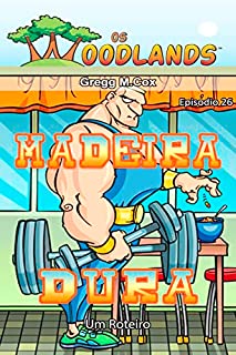 Livro MADEIRA DURA: Episódio 26 (Os Woodlands em português)