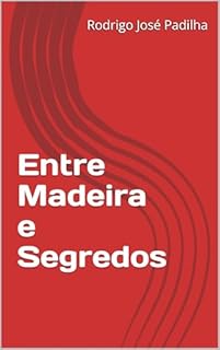 Entre Madeira e Segredos