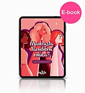 Livro MADRASTA TAMBÉM EDUCA: Dicas Práticas de uma Educadora Parental em Disciplina Positiva