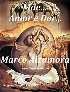 Livro Mãe... Amor e Dor...