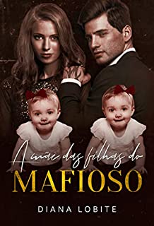 Livro A Mãe das Filhas do Mafioso: Série Cartéis do Amor - Livro #3