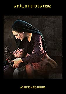 Livro A Mãe, O Filho E A Cruz
