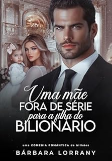 Livro UMA MÃE FORA DE SÉRIE PARA A FILHA DO BILIONÁRIO