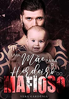 Livro Uma Mãe para o herdeiro do Mafioso: Livro único