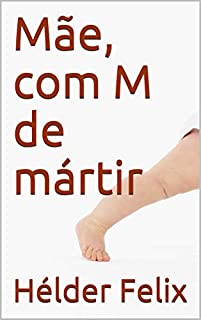 Livro Mãe, com M de Mártir (Cafezinho com a Morte)