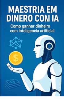 MAESTRIA EM DINERO CON IA