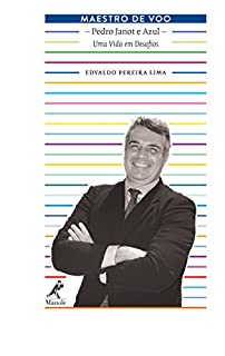 Livro Maestro de Voo: Pedro Janot e Azul: Uma Vida em Desafios