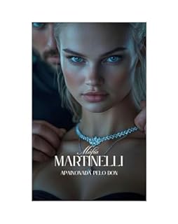 Máfia Martinelli - Danilo e Julie - Livro I: Apaixonada pelo Don