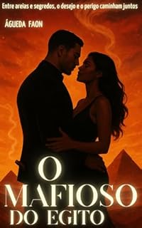 Livro O MAFIOSO DO EGITO: Entre areias e segredos, o desejo e o perigo caminham juntos